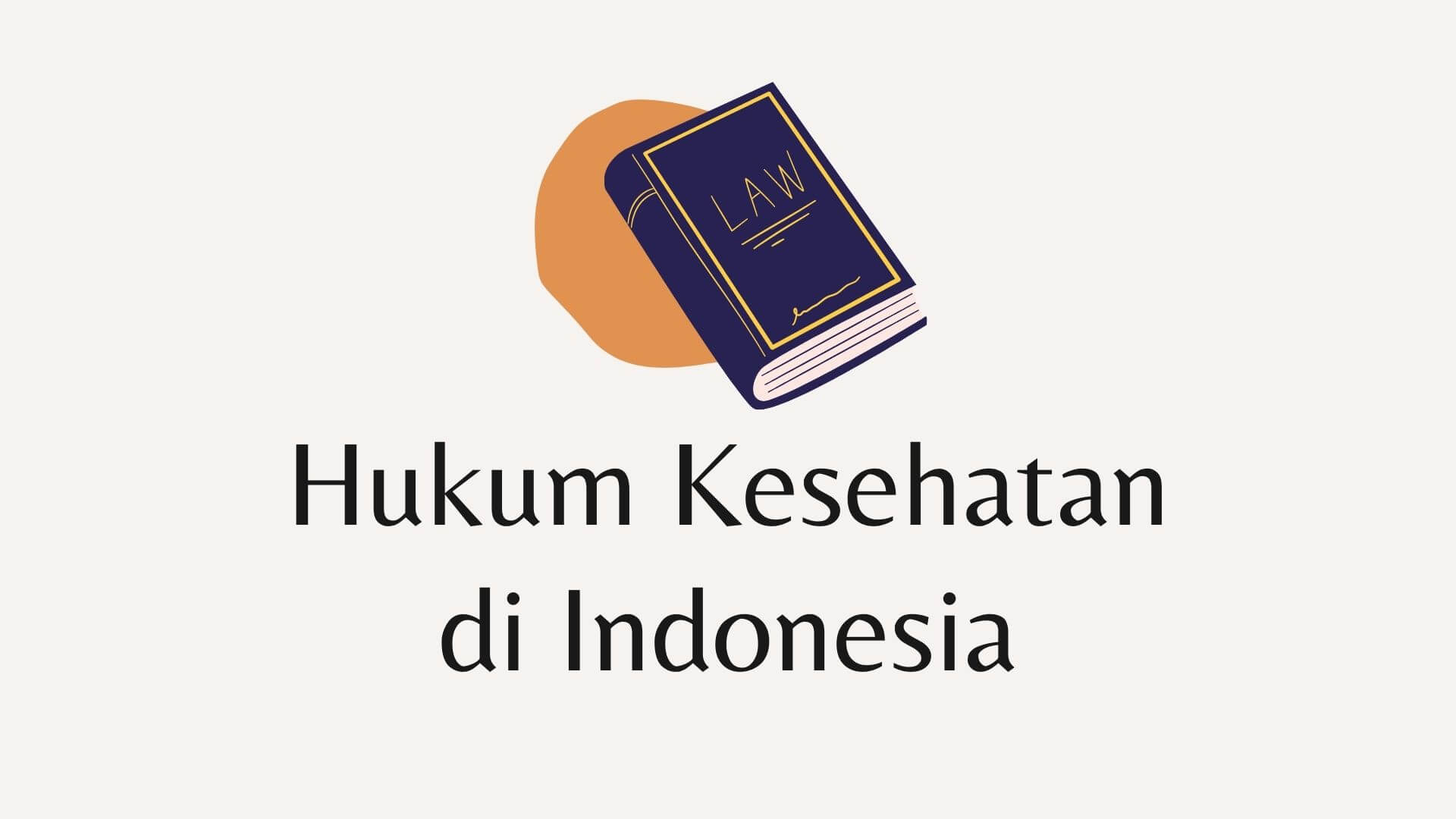 Sejarah Hukum Kesehatan di Indonesia