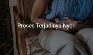 proses terjadinya nyeri