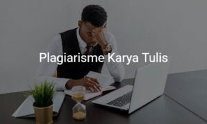 Plaagiarisme Karya Tulis